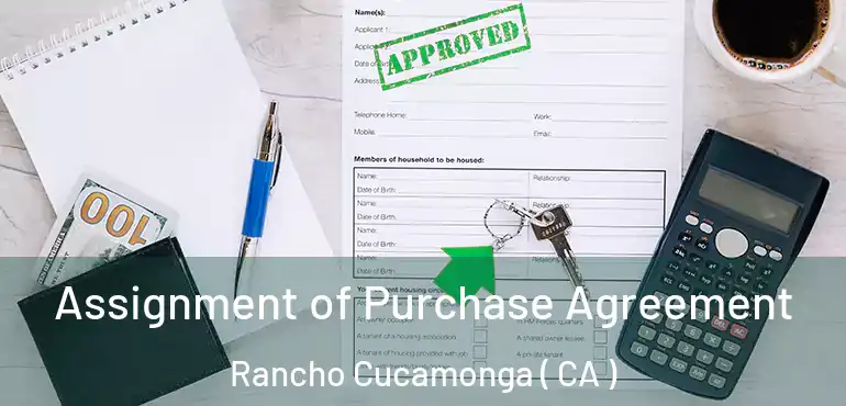  Assignment of Purchase Agreement Rancho Cucamonga ( CA )