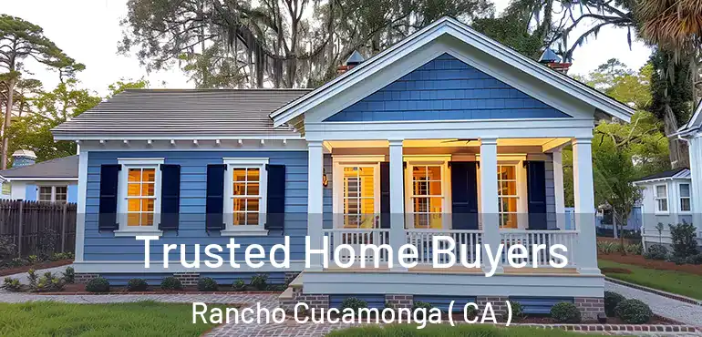  Trusted Home Buyers Rancho Cucamonga ( CA )